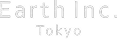 Earth Inc. Tokyo